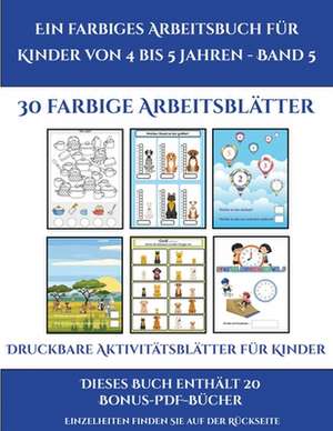 Druckbare Aktivitätsblätter für Kinder (Ein farbiges Arbeitsbuch für Kinder von 4 bis 5 Jahren - Band 5) de Jessica Windham