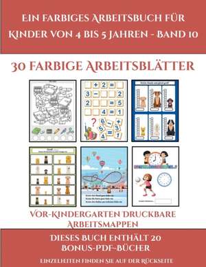 Vor-Kindergarten Druckbare Arbeitsmappen (Ein farbiges Arbeitsbuch für Kinder von 4 bis 5 Jahren - Band 10) de Jessica Windham