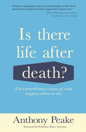 Is There Life After Death? de Anthony Peake