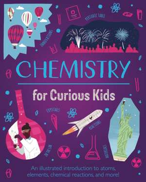 Chemistry for Curious Kids de Lynn Huggins-Cooper