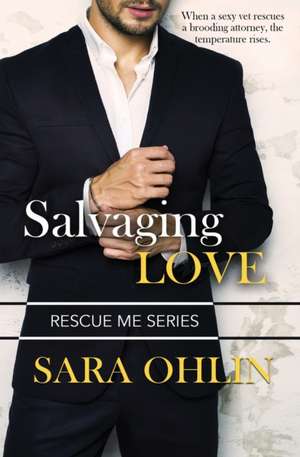 Salvaging Love de Sara Ohlin