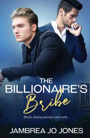 The Billionaire's Bribe de Jambrea Jo Jones