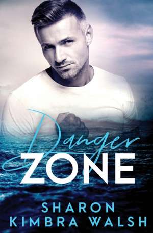 Danger Zone de Sharon Kimbra Walsh