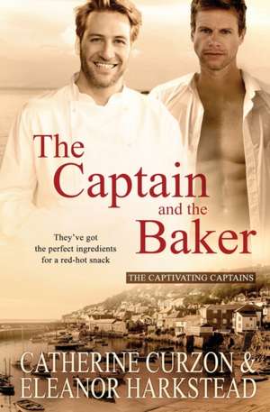 The Captain and the Baker de Eleanor Harkstead