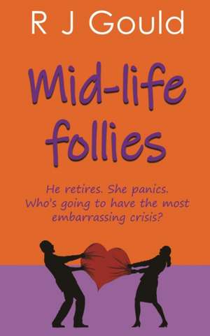 Mid-life follies de R J Gould