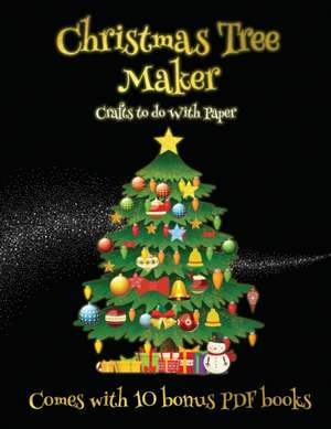 Crafts to do With Paper (Christmas Tree Maker) de James Manning