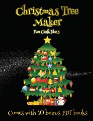 Fun Craft Ideas (Christmas Tree Maker) de James Manning