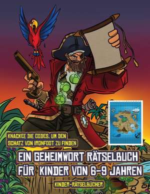 Kinder-Rätselbücher (Ein Geheimwort Rätselbuch für Kinder von 6-9 Jahren) de James Manning