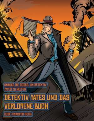 Code-Knacker Buch (Detektiv Yates und das verlorene Buch) de James Manning