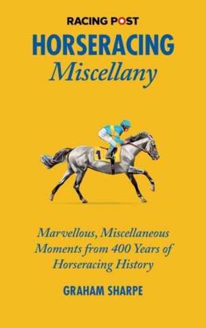 The Racing Post Horseracing Miscellany de Amanda Tanner