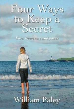 Four Ways to Keep a Secret de William Paley