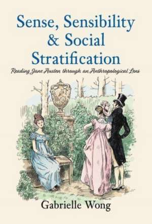 Sense, Sensibility & Social Stratification de Gabrielle Wong