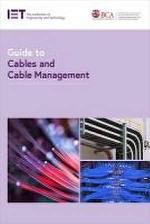 Guide to Cables and Cable Management de The Institution of Engineering and Techn