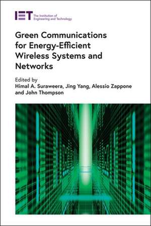 Green Communications for Energy-Efficient Wireless Systems and Networks de Himal A. Suraweera