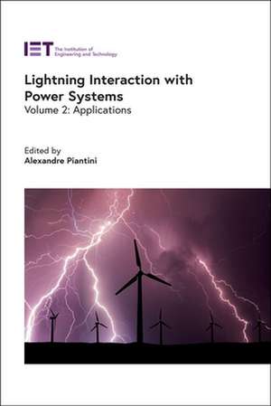 Lightning Interaction with Power Systems de Alexandre Piantini