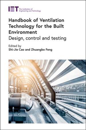 Handbook of Ventilation Technology for the Built Environment de Shi-Jie Cao