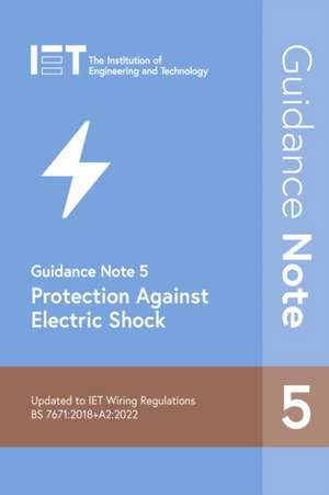 Guidance Note 5: Protection Against Electric Shock de The Institution of Engineering and Technology