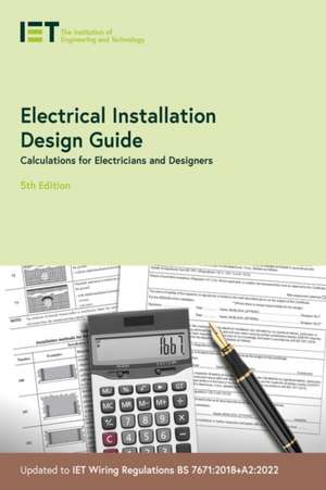 Electrical Installation Design Guide de The Institution of Engineering and Technology