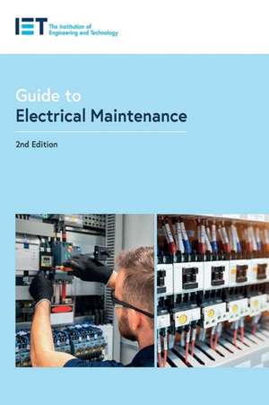 Guide to Electrical Maintenance de The Institution of Engineering and Techn