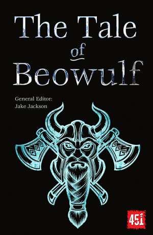 The Tale of Beowulf: Epic Stories, Ancient Traditions de J.K. Jackson