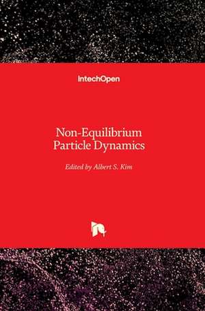 Non-Equilibrium Particle Dynamics de Albert S. Kim