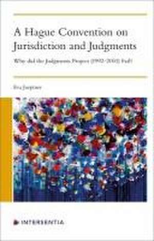 A Hague Convention on Jurisdiction and Judgments de Eva Jueptner