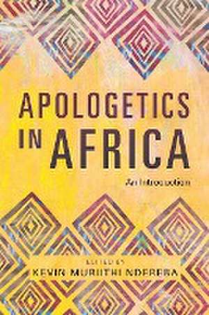 Apologetics in Africa de Kevin Muriithi Ndereba