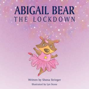 Abigail Bear - The Lockdown de Shona Stringer