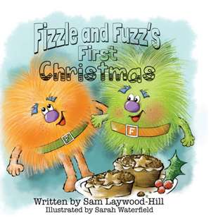 Laywood-Hill, S: Fizzle and Fuzz's First Christmas de Sam Laywood-Hill