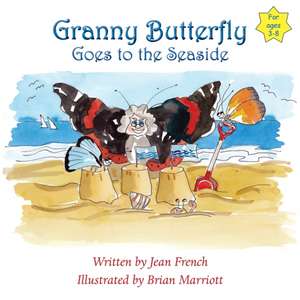 Granny Butterfly Goes to the Seaside de Jean French