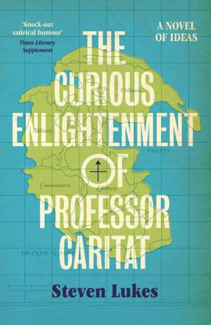 The Curious Enlightenment of Professor Caritat de Steven Lukes