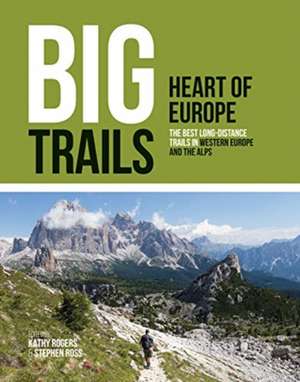 Big Trails: Heart of Europe de Kathy Rogers