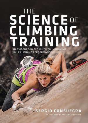 The Science of Climbing Training de Sergio Consuegra