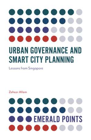 Urban Governance and Smart City Planning – Lessons from Singapore de Zaheer Allam