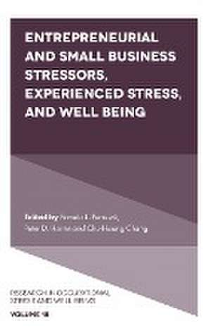 Entrepreneurial and Small Business Stressors, Experienced Stress, and Well Being de Pamela L. Perrewé