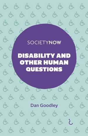 Disability and Other Human Questions de Dan Goodley