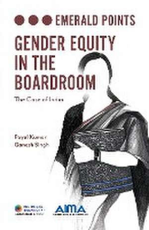 Gender Equity in the Boardroom – The Case of India de Payal Kumar