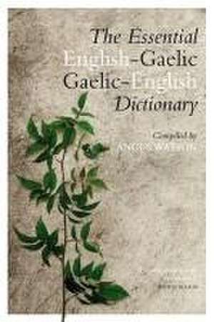 The Essential Gaelic-English / English-Gaelic Dictionary de Angus Watson