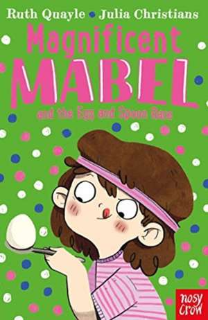 Magnificent Mabel and the Egg and Spoon Race de Ruth Quayle