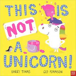 This is NOT a Unicorn! de Barry Timms