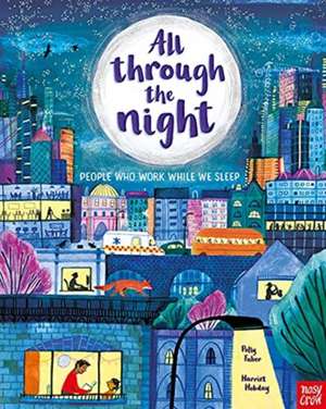 All Through the Night: People Who Work While We Sleep de Polly Faber