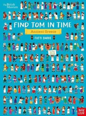 British Museum: Find Tom in Time, Ancient Greece de Fatti (Kathi) Burke