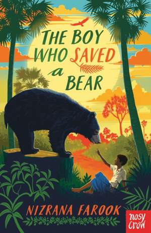 The Boy Who Saved a Bear de Nizrana Farook