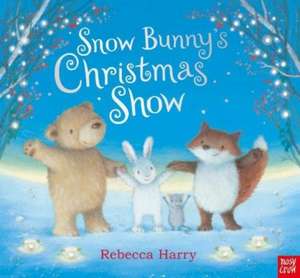 Snow Bunny's Christmas Show de Rebecca Harry