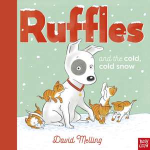 Melling, D: Ruffles and the Cold, Cold Snow