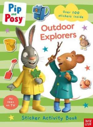 Pip and Posy: Outdoor Explorers de Nosy Crow Ltd