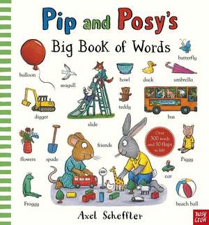 Pip and Posy's Big Book of Words de Axel Scheffler