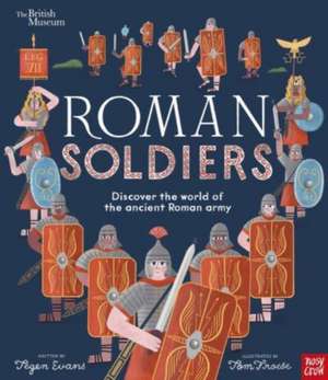 British Museum: Roman Soldiers de Tegen Evans