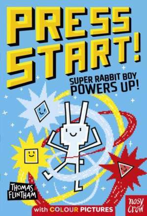 Press Start! Super Rabbit Boy Powers Up! de Thomas Flintham