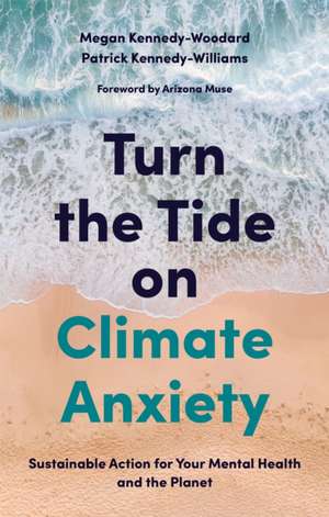 Turn the Tide on Climate Anxiety de Megan Kennedy-Woodard